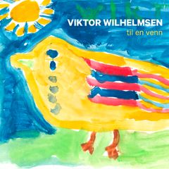 Viktor Wilhelmsen - Til en venn