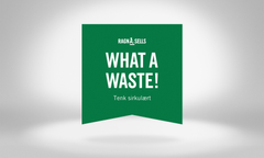 "What a waste!" er laget for å inspirere flere til å tenke sirkulært.